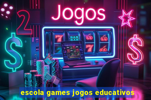 escola games jogos educativos